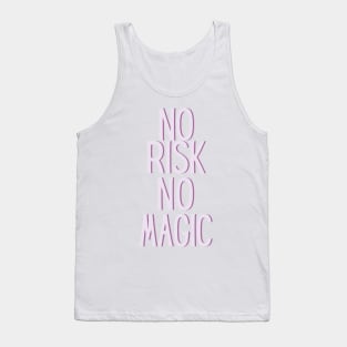 No risk no magic - Life Quotes Tank Top